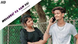 Mohabbat Ka Gam Hai Mile Jitna Kam Hai - Kisi Se Tum Pyar Karo | Cute Love Story | Yuvraj -Rc | 2020
