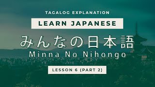 Minna no Nihongo Lesson 6 (part 2) in Tagalog ||N5 LEVEL||