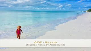 Khalid - (OTW) ft. 6LACK, Ty Dolla $ign (Kizomba Remix) 🌺 🔥🎹🇳🇨 Angie Music 🇳🇨🔥