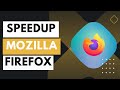 How To Speed Up Mozilla Firefox Browser !