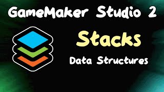 Stacks - Data Structures in GameMaker