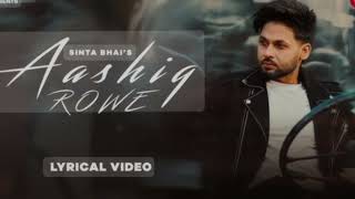 Aashiq Rowe Ri song ( Sinta Bhai )