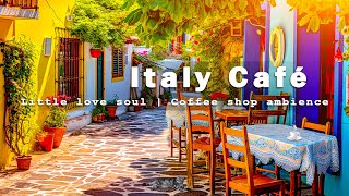 Cafe Bossa Nova Instrumental Music to Relax / Study / Work - Coffee Shop Ambience | Italian Music