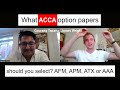 what acca option papers should you select afm apm atx or aaa