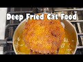 Deep Fried Cat Food