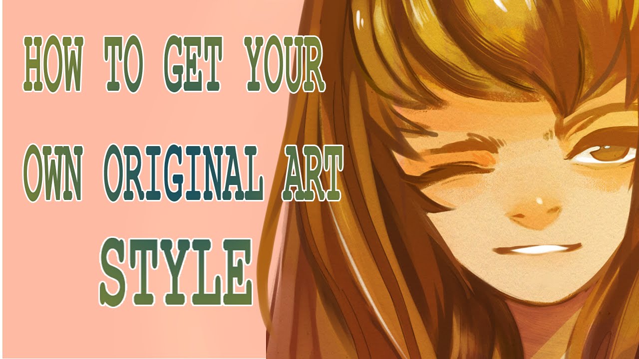 How To Get Your Own Original Art Style (Part 1?) - YouTube