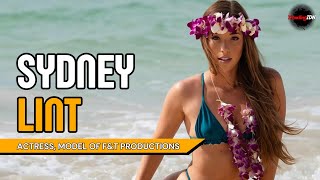 (Sydney Lint) Actress, Model~Co-owner of F&T Productions I Biography & Info