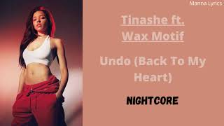 Undo (Back To My Heart) ~ Tinashe ft. Wax Motif (Nightcore)