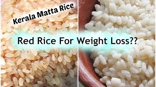 Brown/Red rice for weight loss? How To Cook Kerala Matta Rice \u0026 De-Starch Red Rice - Health Benefits