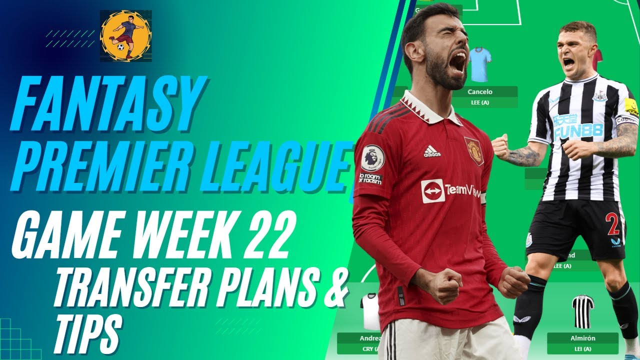 FPL Double Game Week 22 Preview | Team Selection & Tips For GW22 | 22/ ...