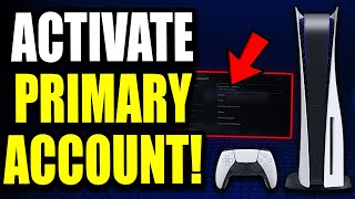 How To Activate Primary Account On PS5! PS5 Primary Account Activation Easy Guid