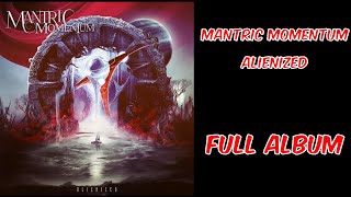 🔥 Alienized - Mantric Momentum’s Most Epic Album Yet! (FULL ALBUM STREAM 2025)