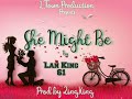 She Might Be - Lan King 61 (Prod by ZingKing) (Official audio)