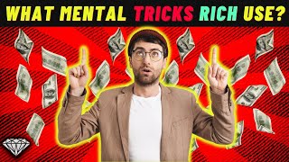 7 Mental Tricks Only The Rich Use