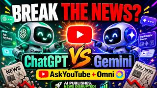 Is YouTube About to Break News Publishing? ChatGPT vs Gemini on AskYouTube and Omni