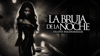 LA BRUJA DE LA NOCHE (RELATOS DE TERROR)