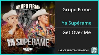 Grupo Firme - Ya Supérame Lyrics English Translation - Spanish and English Dual Lyrics  - Subtitles