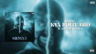 MEMAX - KYA BOLTE BRO ft EMIWAY & LOKA ( OFFICIAL AUDIO ) | MEMAX EP