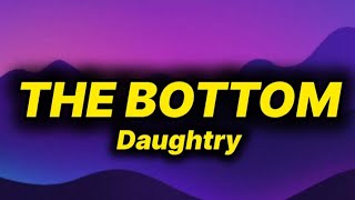 Daughtry - The Bottom (lyrics)