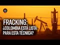 Fracking, ¿de verdad fue aprobado en el Plan Nacional de Desarrollo? | Noticias | El Espectador