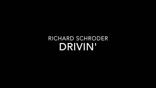 Richard Schroder - Drivin' (Lyric Video)