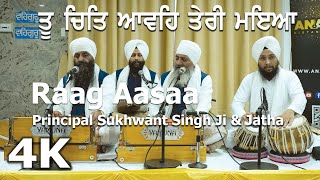 4K | Raag Aasaa  | Too chit aaveh teree miaa | Principal Sukhwant Singh Ji and Jatha