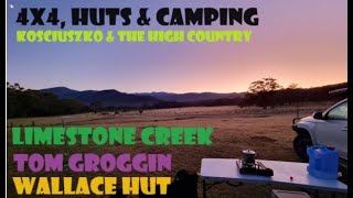 Limestone Creek, Tom Groggin & Wallace Hut (High Country 4x4 & Camping)