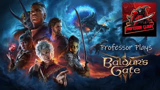 [Professor Plays] Baldur's Gate 3 | Day 18 of Astarion's Story | Act II - Moonrise Battle