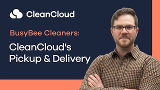 How BusyBee Use CleanCloud Pickup \u0026 Delivery Features