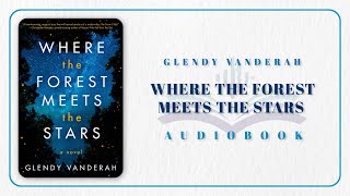 Full audiobook english Where the Forest Meets the Stars by Glendy Vanderah