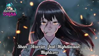 Skan - Warrior (feat. Highdiwaan) - Nightcore