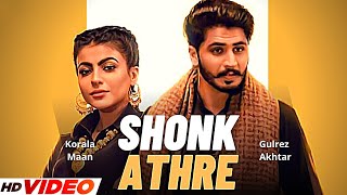 SHONK ATHRE (Official Video) - Korala Maan | Gurlez Akhtar | Mahi Sharma | New Punjabi Song 2023