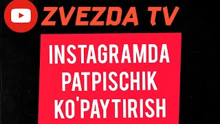 Instagramda patpischik ko'paytirish