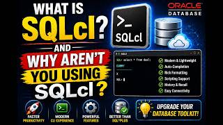 What is SQLcl? And Why Aren’t You Using SQLcl?