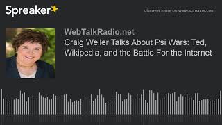 Craig Weiler Talks About Psi Wars: Ted, Wikipedia, and the Battle For the Internet