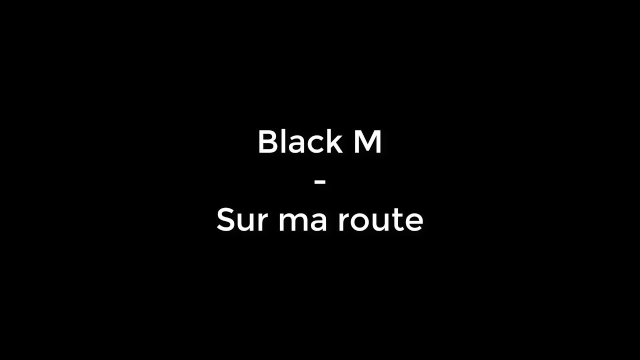 Black M - Sur Ma Route. - YouTube