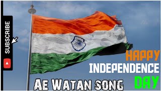INDEPENDENCE day patriotic song Ae watan|| Arijit Singh song|| Happy Independence day celebration