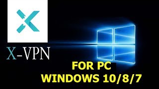 Download X-VPN For PC/Laptop (Windows 10/8/7/Mac) Computer