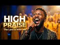 The Lord Is With Me | Caweezy | High Praise AfroGospel 2026