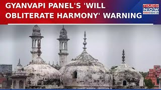 Gyanvapi Mosque Panel Moves SC Over Pleas Seeking To Declare Places Of Worship Act Unconstitutional