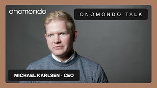 Digitalization needs to happen at a wider scale Michael Karlsen CEO Onomondo