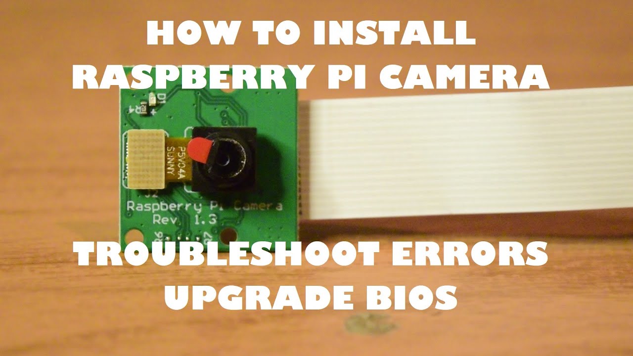 How To Install Raspberri Pi Camera And Troubleshoot Errors | Upgrade ...