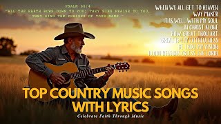 Top Country Music Songs with Lyrics – Celebrate Faith Through Music