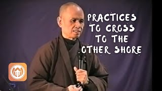 Six Paramitas: Practices to Cross to the Other Shore | Thich Nhat Hanh (short teaching video)
