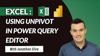 Using Unpivot in Power Query Editor for Excel