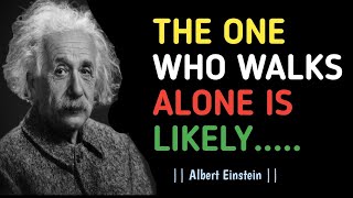 Quotes About Loneliness by Albert Einstein|| Albert Einstein famous quotes