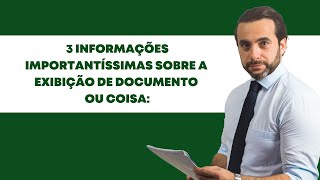 3 informações importantíssimas sobre a exibição de documento ou coisa: