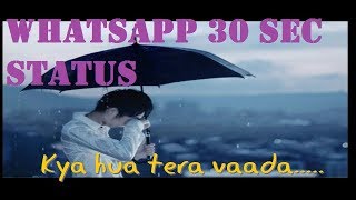 WhatsApp Status 30 second video : Kya Hua tera Vada by Nonstop