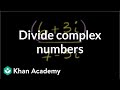 Dividing complex numbers | Imaginary and complex numbers | Precalculus | Khan Academy