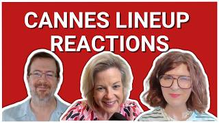 Cannes film festival 2026 lineup: first reactions - The Screen Podcast
